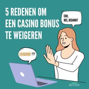 redenen om een bonus te weigeren in het online casino