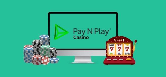 Pay N Play Casino