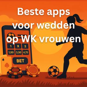beste apps voor wedden op wk vrouwen 2027