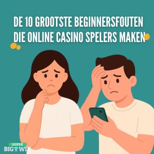 beginnersfouten die online casino spelers maken