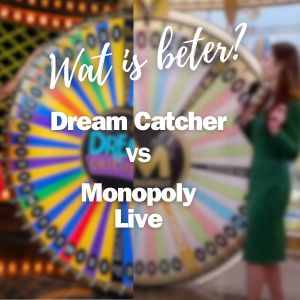 dream catcher vs monopoly live