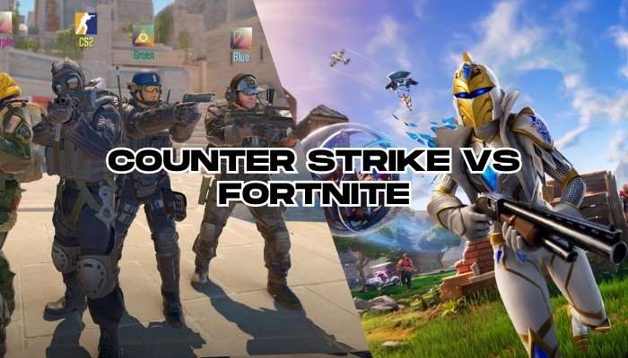 Counter strike vs Fortnite