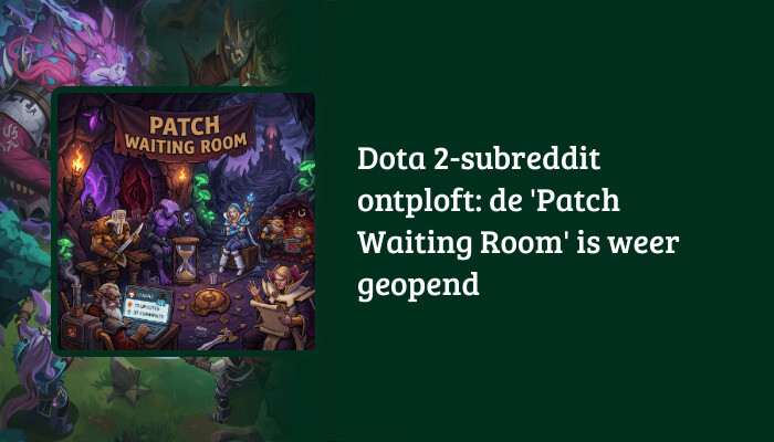 Dota 2 H1-banner met artikeltitel over de Patch Waiting Room die weer open is op Reddit