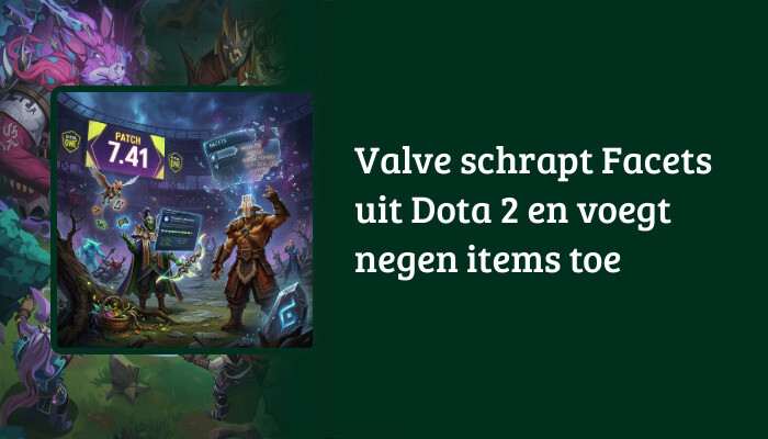 Brede Dota 2 H1-banner met de artikelkop over Valve die Facets schrapt en negen items toevoegt