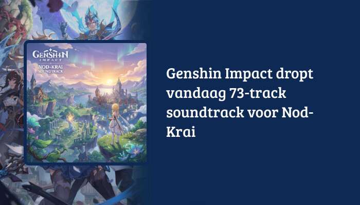 Genshin Impact H1-banner met artikelkop over de 73-track soundtrack voor Nod-Krai