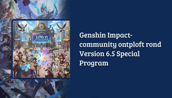 Genshin Impact H1-banner met de titel over de community rond het Version 6.5 Special Program