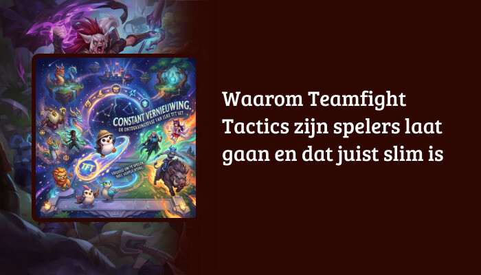 H1-banner voor Teamfight Tactics met titeloverlay over waarom TFT spelers laat gaan