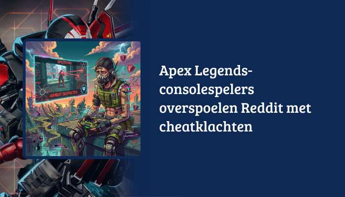 Apex Legends H1-banner met de artikelkop over consoleplayers die Reddit overspoelen met cheatklachten