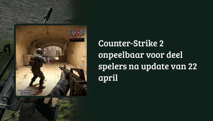 Counter-Strike 2 H1-banner met titeloverlay over update van 22 april die het spel voor sommigen onpeelbaar maakt