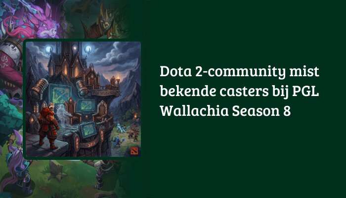 Dota 2 H1-banner met artikelkop over ontbrekende casters bij PGL Wallachia Season 8