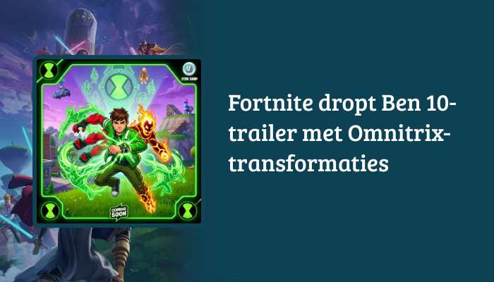 Fortnite H1-banner met de kop over Ben 10 en Omnitrix-transformaties als tekstoverlay