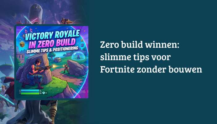 Fortnite Zero Build H1-banner met de titel "Zero build winnen" over een gameplay-achtergrond