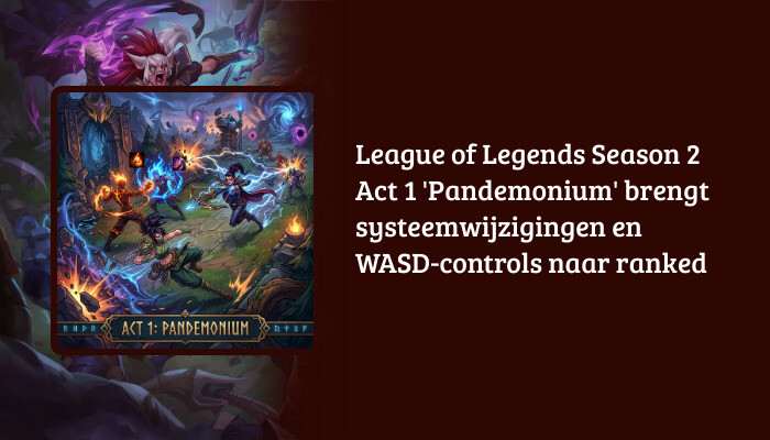 League of Legends H1-banner met titeloverlay over Season 2 Act 1 Pandemonium en ranked WASD-controls