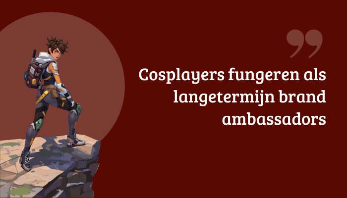 Overwatch quote-banner met tekst: "Cosplayers fungeren als langetermijn brand ambassadors"