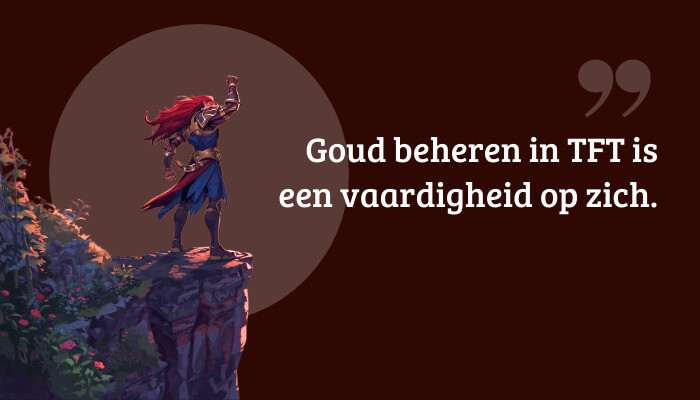 Teamfight Tactics quote-banner met de tekst "Goud beheren in TFT is een vaardigheid op zich."