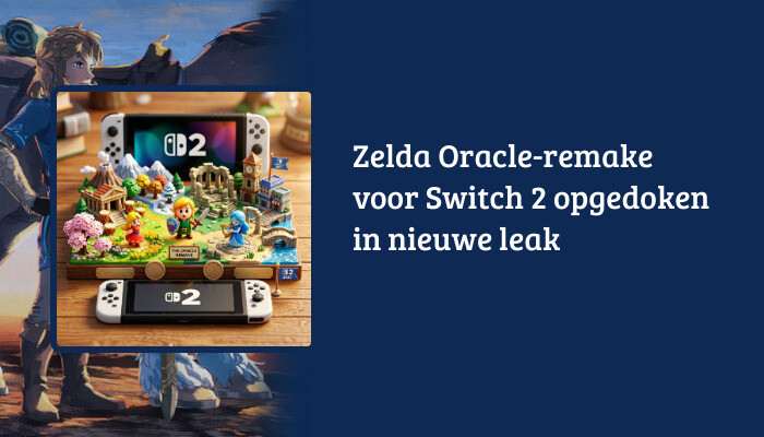 H1-banner met titeltekst over The Legend of Zelda Oracle-remake leak voor Switch 2