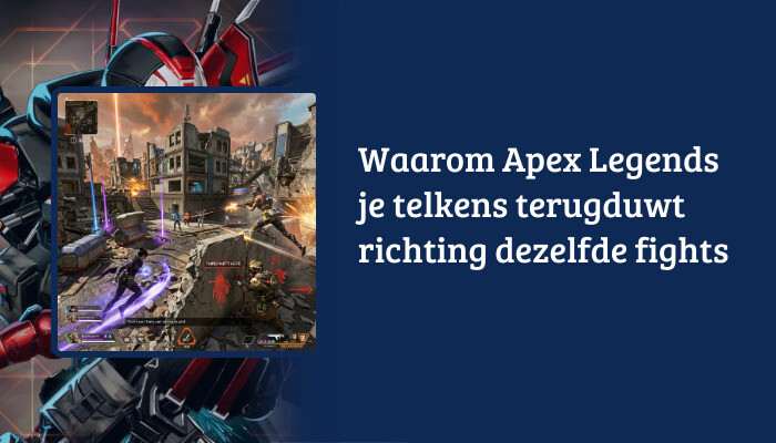 Apex Legends brede H1-banner met de titel 'Waarom Apex Legends je telkens terugduwt richting dezelfde fights'