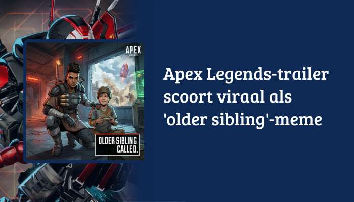 Apex Legends H1-banner met de titel 'Apex Legends-trailer scoort viraal als older sibling-meme' als tekstoverlay