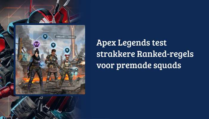 Apex Legends H1-banner met artikelkop over strakkere Ranked-regels voor premade squads