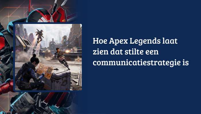 Brede Apex Legends H1-banner met titeloverlay over stilte als communicatiestrategie