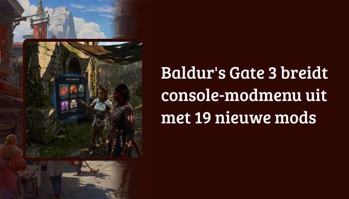 Baldur's Gate 3 brede H1-banner met titeltekst over uitbreiding van het console-modmenu met 19 mods