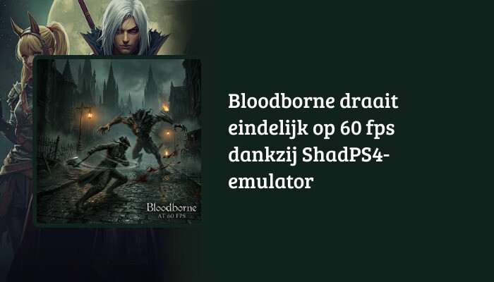 Bloodborne H1-banner met titeloverlay over 60 fps en ShadPS4-emulator, met de Hunter als achtergrond