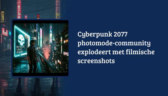 Cyberpunk 2077 H1-banner met de artikelkop over photomode-community en filmische screenshots