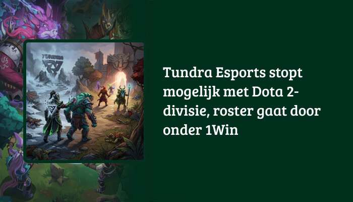 Dota 2 H1-banner met Tundra Esports-visual en de titel over stoppen met de divisie en 1Win
