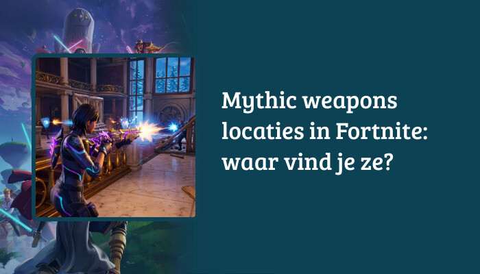 Fortnite H1-banner met de titel "Mythic weapons locaties in Fortnite: waar vind je ze?" als overlay