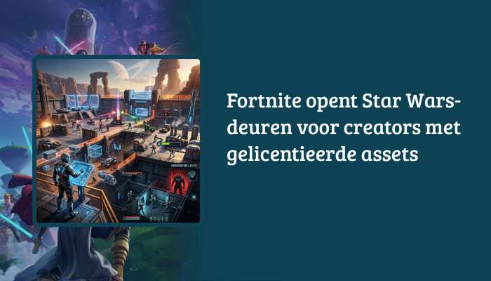 Fortnite H1-banner met Star Wars-soldaten en titel over gelicentieerde assets voor creators