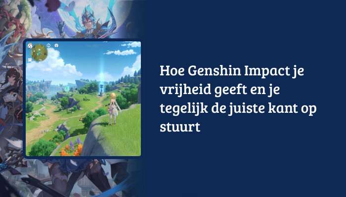 Genshin Impact H1-banner met de artikeltitel over vrijheid en sturing als tekstoverlay
