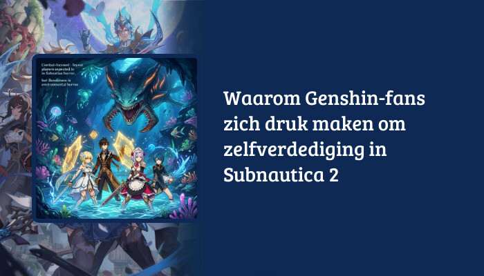 H1-banner met artikeltitel over Genshin-fans en zelfverdediging in Subnautica 2