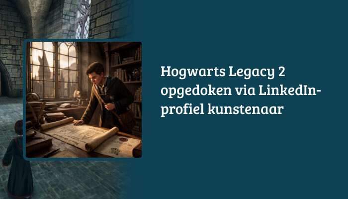 Hogwarts Legacy 2 H1-banner met de kop over een LinkedIn-profiel van een kunstenaar