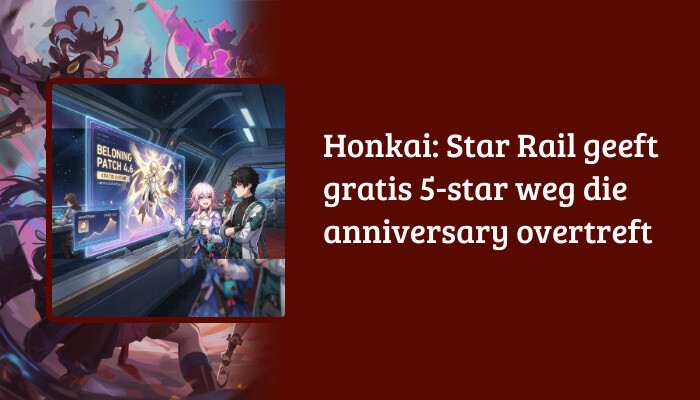 Honkai: Star Rail brede H1-banner met titeloverlay over gratis 5-star die anniversary overtreft