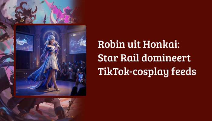 H1-banner voor Honkai: Star Rail met Robin en de titel over TikTok-cosplay