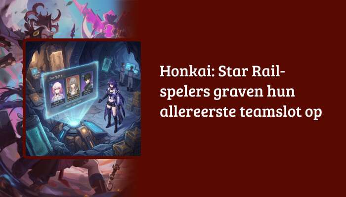 H1-banner voor Honkai: Star Rail met artikelkop over het opgraven van het allereerste teamslot