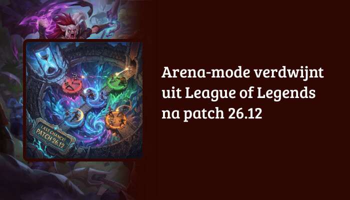League of Legends H1-banner met de titel: Arena-mode verdwijnt uit League of Legends na patch 26.12