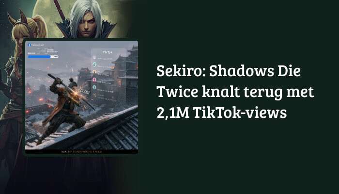 H1-banner voor Sekiro: Shadows Die Twice met de titel over 2,1M TikTok-views