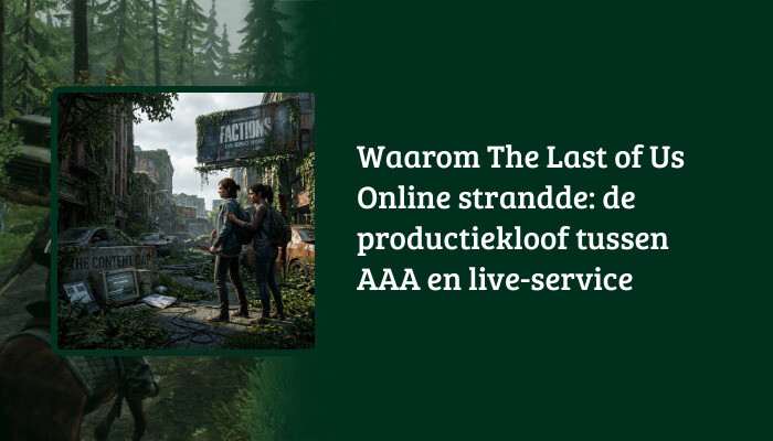 H1-banner van The Last of Us met artikeltitel over de productiekloof tussen AAA en live-service