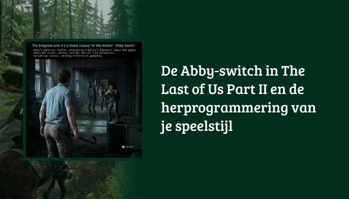 H1-banner voor The Last of Us Part II met de titel over de Abby-switch en herprogrammering van speelstijl