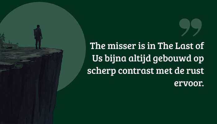 Quote-banner voor The Last of Us met pull-quote over hoe rust en scherp contrast een misser opbouwen