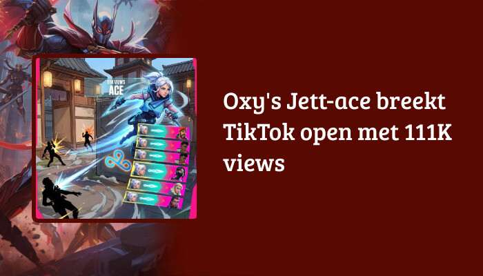 Brede Valorant H1-banner met titeltekst over Oxy's Jett-ace en 111K TikTok views