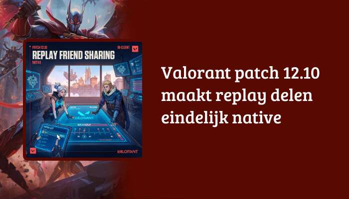 Valorant H1-banner met titeltekst over patch 12.10 die native replay delen toevoegt