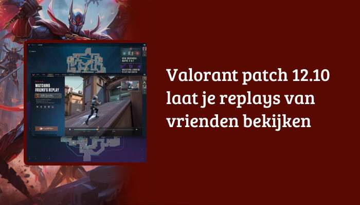 Valorant H1-banner met titeltekst over patch 12.10 waarmee je replays van vrienden kunt bekijken
