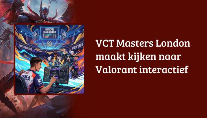 Brede Valorant H1-banner met de titel over VCT Masters London en interactieve kijkervaring