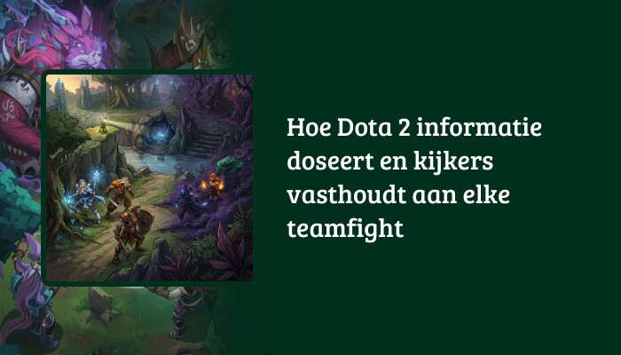 Dota 2 H1-banner met artikeltitel over informatie doseren en spanning opbouwen rond teamfights