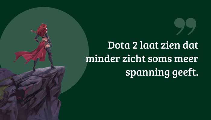 Dota 2 quote-banner met tekst: "Dota 2 laat zien dat minder zicht soms meer spanning geeft."