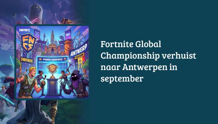 Fortnite H1-banner met titel over Global Championship die naar Antwerpen verhuist in september
